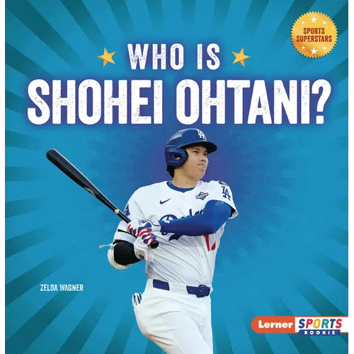 Who Is Shohei Ohtani?: Los Angeles Dodgers Superstar