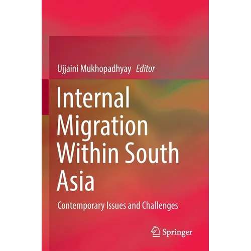 Internal Migration Within South Asia: Contemporary Issues and Challenges