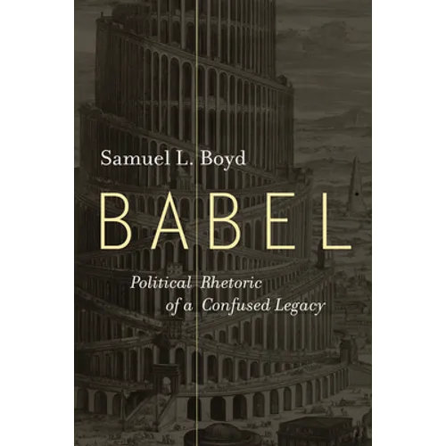 Babel: Political Rhetoric of a Confused Legacy