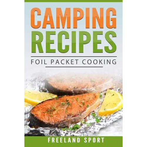 Camping Recipes: Foil Packet Cooking