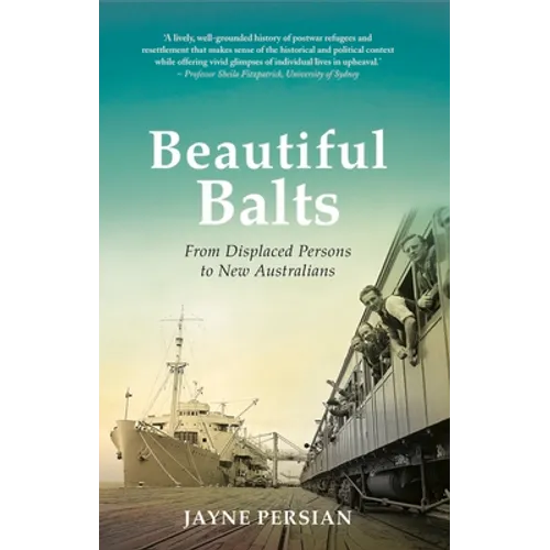 Beautiful Balts: From Displaced Persons to New Australians