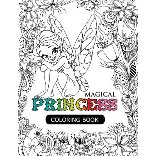Magical Princess: An Princess Coloring Book with Princess Forest Animals, Fantasy Landscape Scenes, Country Flower Designs, and Mythical Nature Patter