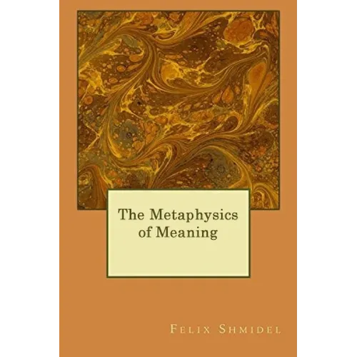 The Metaphysics of Meaning