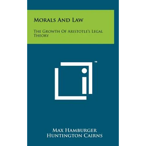 Morals And Law: The Growth Of Aristotle's Legal Theory