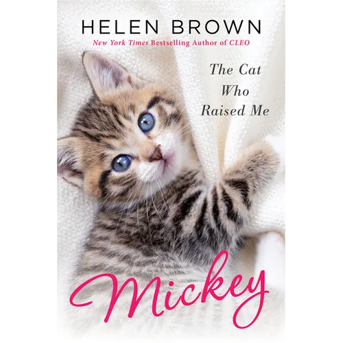 Mickey: The Cat Who Raised Me