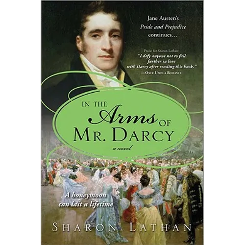 In the Arms of Mr. Darcy: Pride and Prejudice Continues...