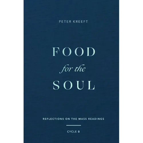 Food for the Soul: Reflections on the Mass Readings (Cycle B) Volume 2