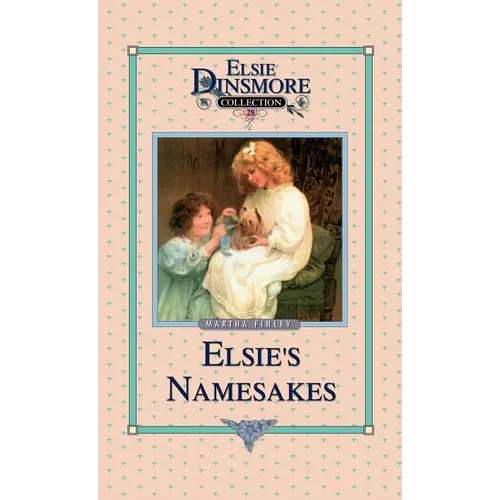 Elsie and Her Namesake, Book 28