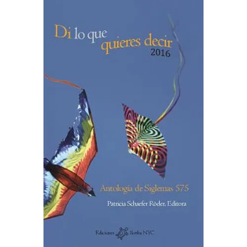 Di lo que quieres decir 2016: Antología de Siglemas 575