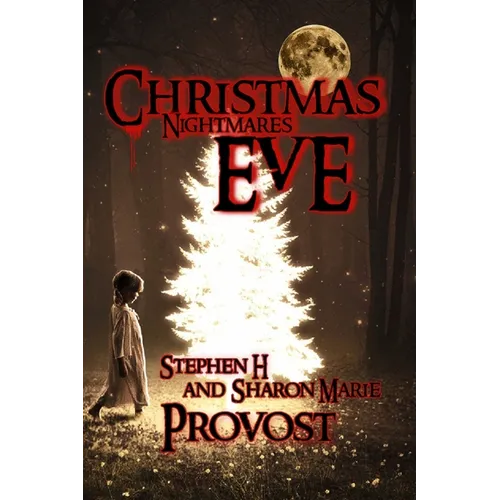 Christmas Nightmare's Eve: Dark Tales for the Depths of Winter