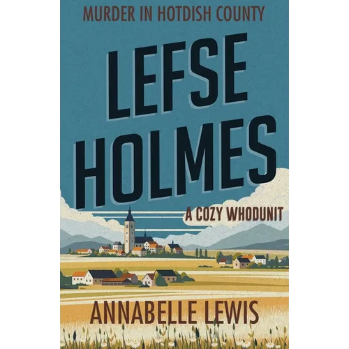 Lefse Holmes. Murder in Hotdish County
