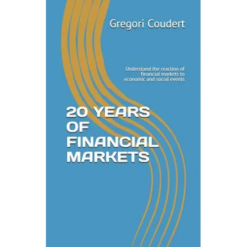 20 Years of Financial Markets: Understand the reaction of financial markets to economic and social events