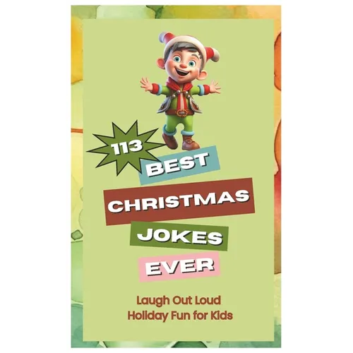 Best Christmas Joke Book Ever: Laugh Out Loud Holiday Fun for Kids