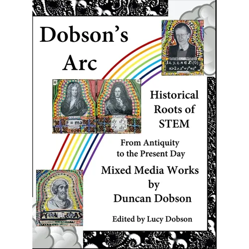 Dobson's Arc: Historical Roots of STEM from Antiquity to the Present Day