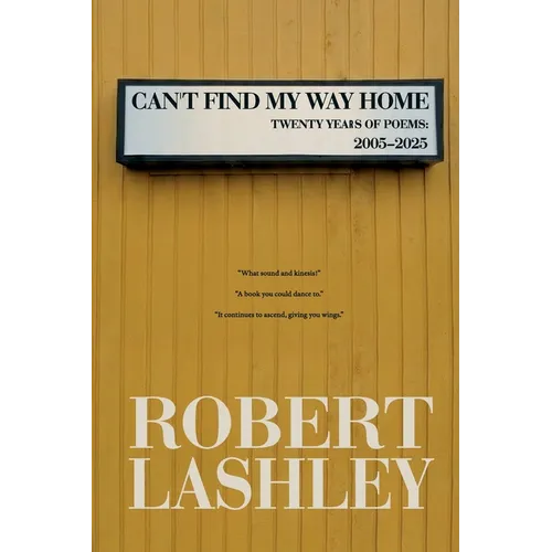 Can't Find My Way Home: Twenty Years of Poems: 2005 - 2025