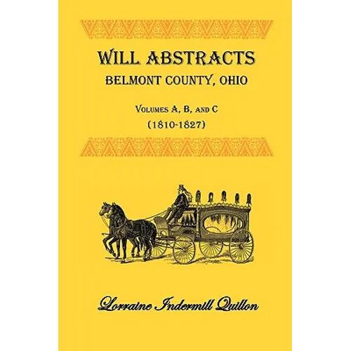Will Abstracts, Belmont County, Ohio, Volumes A, B, and C (1810-1827)
