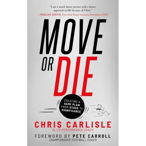 Move or Die: Creating a Game-Plan from Stuck to Significance