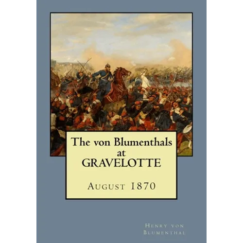 The von Blumenthals at Gravelotte: August 1870