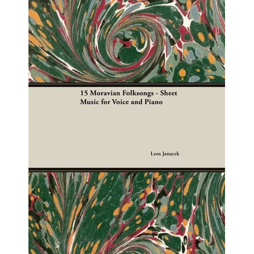 Fifteen Moravian Folksongs - Sheet Music for Voice and Piano
