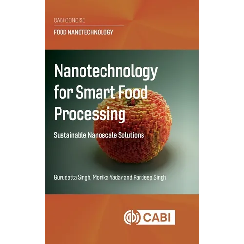 Nanotechnology for Smart Food Processing: Sustainable Nanoscale Solutions