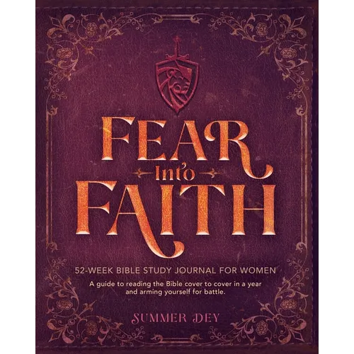 Fear into Faith: 52-Week Bible Study Journal for Women