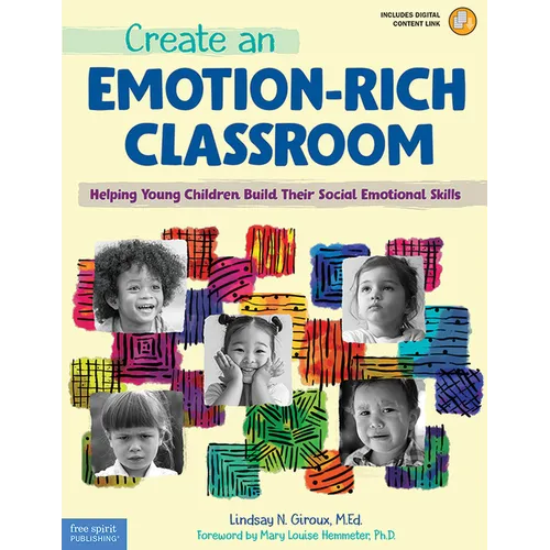 Create an Emotion-Rich Classroom: Helping Young Children Build Their Social Emotional Skills