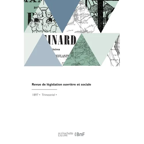 Revue de législation ouvrière et sociale: Lois et règlements, débats et projets parlementaires, congrès, bibliographie