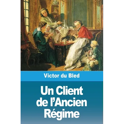 Un Client de l'Ancien Régime