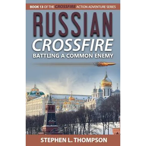 Russian Crossfire: Battling a Common Enemy