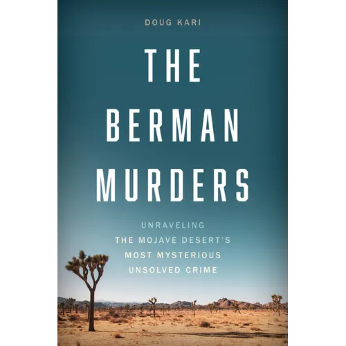 The Berman Murders: Unraveling the Mojave Desert's Most Mysterious Unsolved Crime