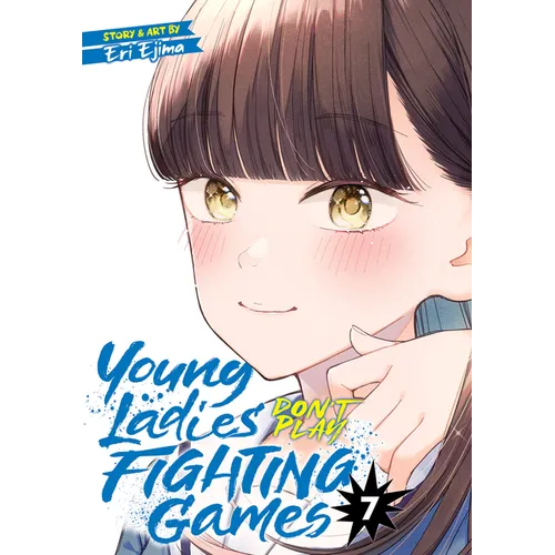 Young Ladies Don't Play Fighting Games Vol. 7