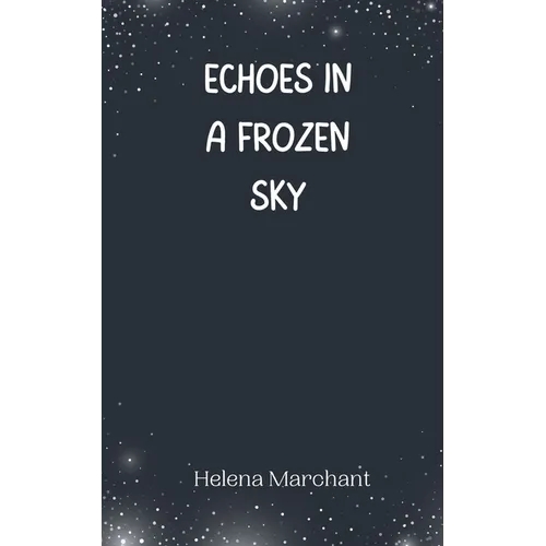Echoes in a Frozen Sky