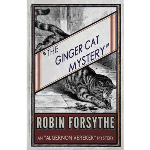 The Ginger Cat Mystery: An Algernon Vereker Mystery