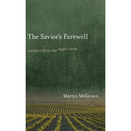 The Savior's Farewell: Comfort from the Upper Room