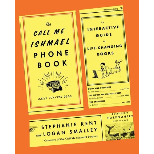 The Call Me Ishmael Phone Book: An Interactive Guide to Life-Changing Books