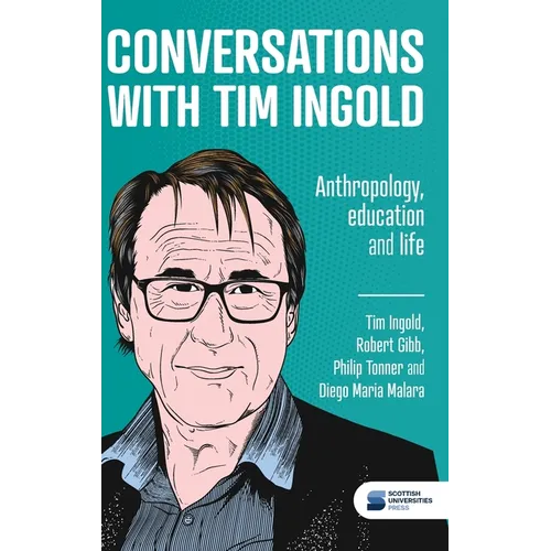 Conversations with Tim Ingold: Anthropology, education and life