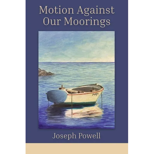 Motion Against Our Moorings