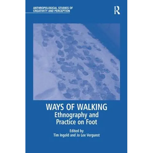 Ways of Walking: Ethnography and Practice on Foot