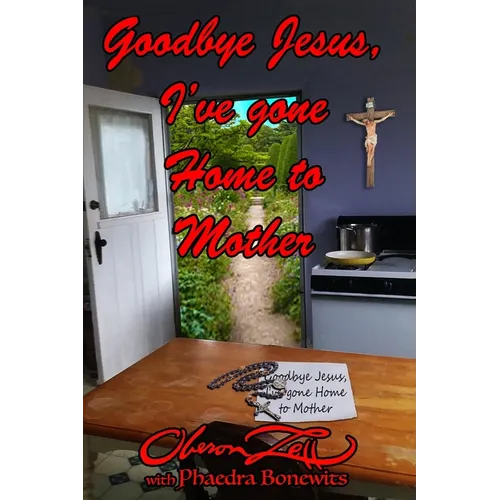 Goodbye Jesus I've Gone Home to Mother
