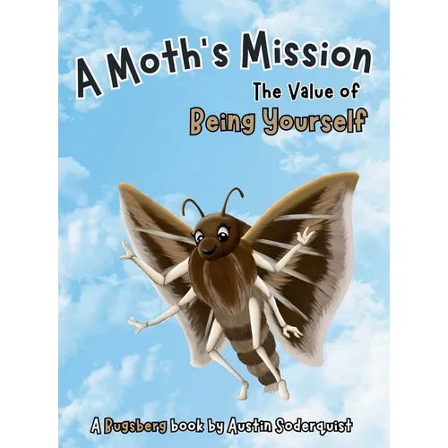 A Moth's Mission: The Value of Being Yourself