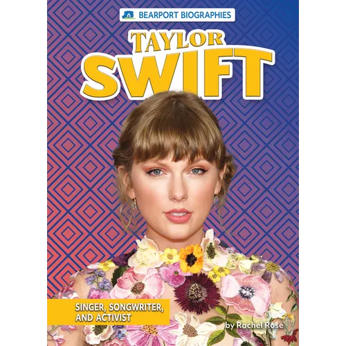 Taylor Swift: Singer, Songwriter, and Activist
