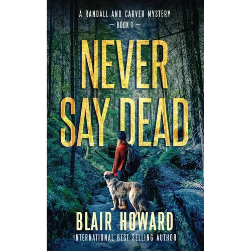 Never Say Dead: A Randall & Carver Mystery