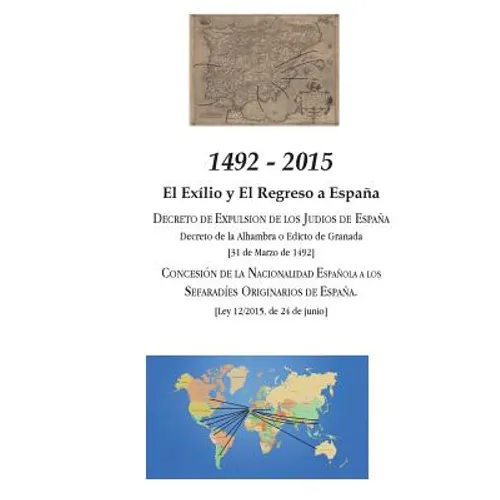1492 - 2015: El Exilio y El Regreso a España