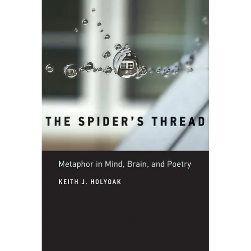 The Spider's Thread: Metaphor in Mind, Brain, and Poetry