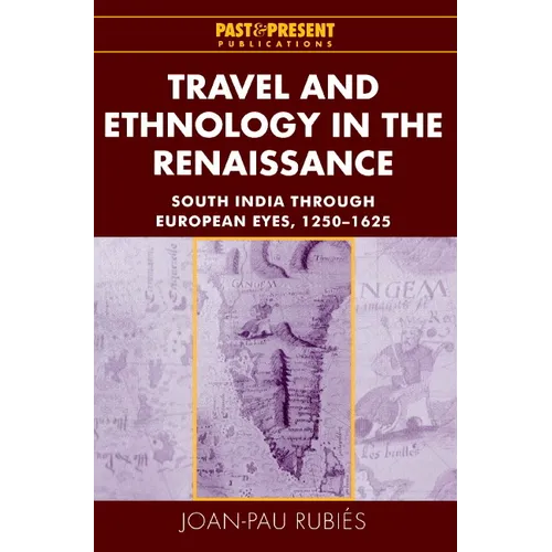 Travel and Ethnology in the Renaissance: South India Through European Eyes, 1250 1625
