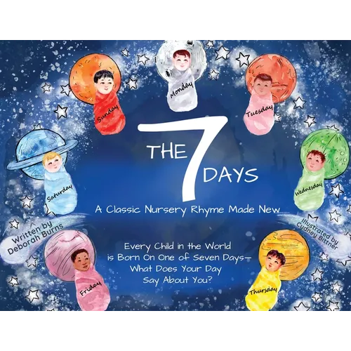 The 7 Days: A Classic Nursery Rhyme Made New