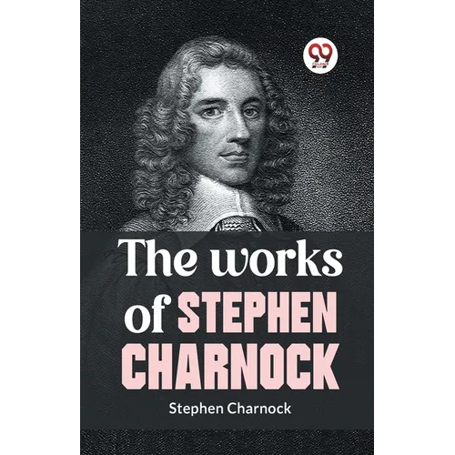 The Works Of Stephen Charnock
