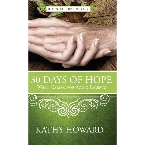 30 Days of Hope When Caring for Aging Parents