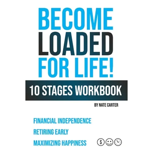 Become Loaded for Life: Ten Stages Workbook