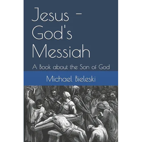 Jesus - God's Messiah: A Book about the Son of God